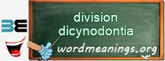 WordMeaning blackboard for division dicynodontia